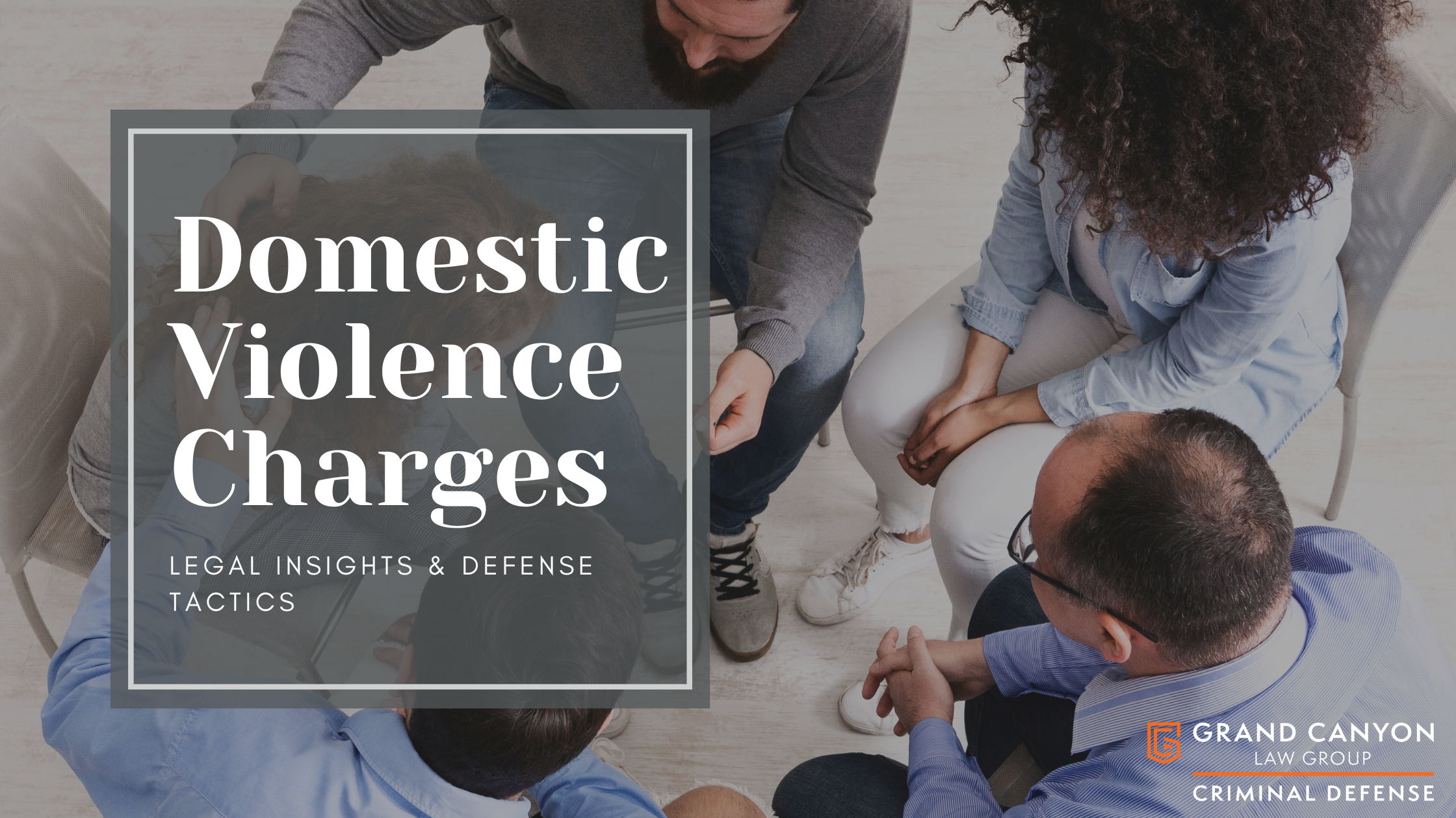 Chandler Domestic Violence Charges: Legal Insights and Defense Tactics
