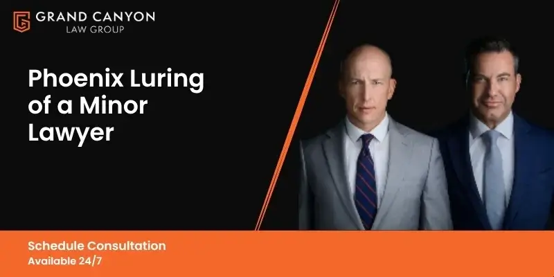 best phoenix luring of a minor lawyer